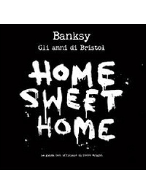 Banksy. Home sweet home, gl...