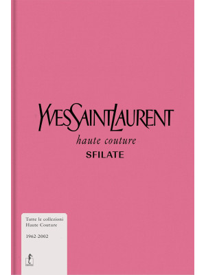 Yves Saint-Laurent. Haute c...