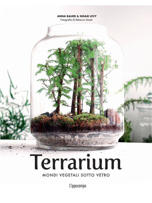 Terrarium. Mondi vegetali s...
