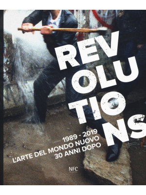 Revolutions 1989-2019. L'ar...