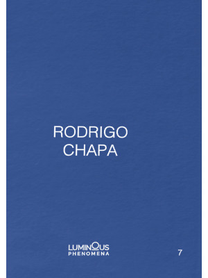 Rodrigo Chapa. Ediz. italia...