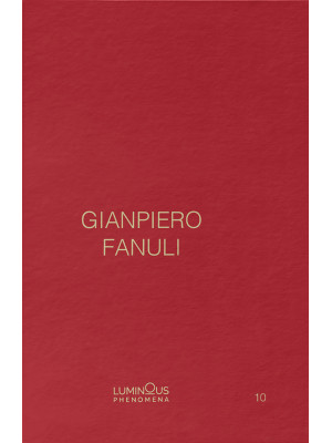 Gianpiero Fanuli. Luminous ...