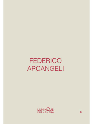Federico Arcangeli. Luminou...