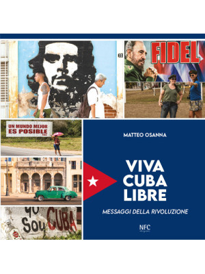 Viva Cuba libre. Messaggi d...
