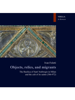 Objects, relics, and migran...