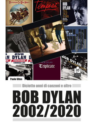 Bob Dylan 2002/2020. Diciot...