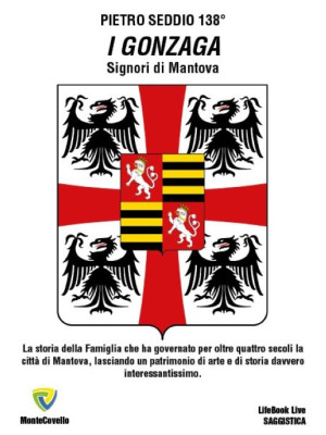 I Gonzaga. Signori di Mantova