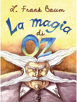 La magia di Oz. Ediz. illustrata