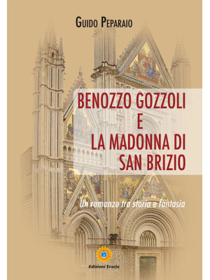 Benozzo Gozzoli e la Madonn...