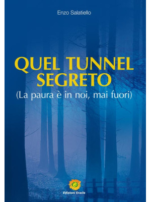 Quel tunnel segreto. La pau...