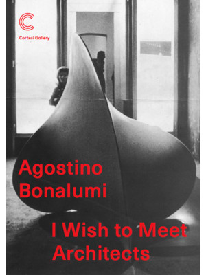 Agostino Bonalumi. I wish t...