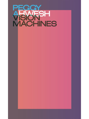 Peggy Ahwesh. Vision machines