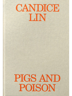 Candice Lin. Pigs and poiso...