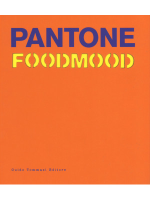 Pantone foodmood. Ediz. ing...
