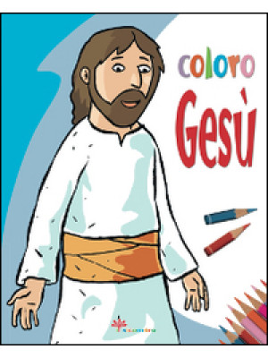 Coloro Gesù. Ediz. illustrata
