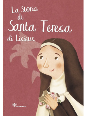 La storia di santa Teresa d...