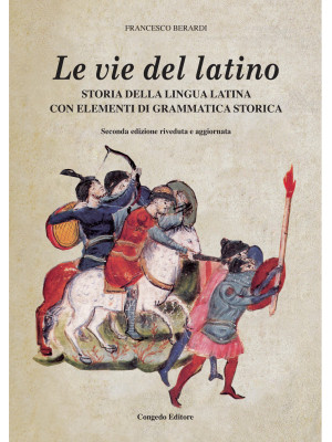Le vie del latino. Storia d...