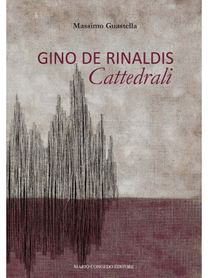Gino De Rinaldis. Cattedrali