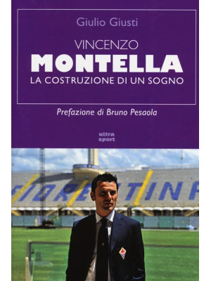 Vincenzo Montella. La costr...