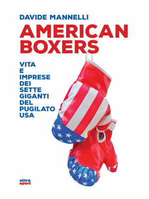 American boxers. Vita e imp...
