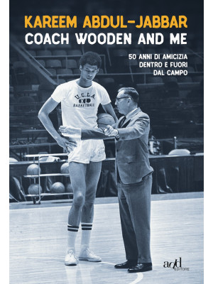 Coach Wooden and me. 50 ann...