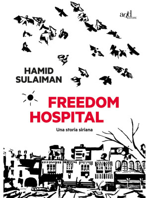 Freedom hospital. Una stori...