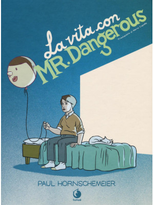 La vita con Mr. Dangerous