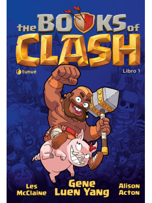 The Books of Clash. Le leggende leggendarie delle leggendarissime imprese. Vol. 1