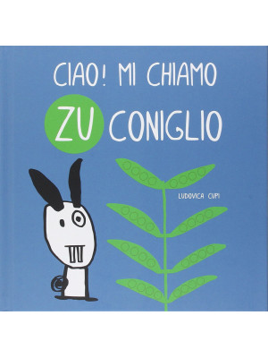 Ciao! Mi chiamo Zu Coniglio...