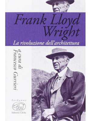 Frank Lloyd Wright. La rivo...