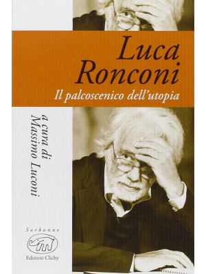 Luca Ronconi. Il palcosceni...
