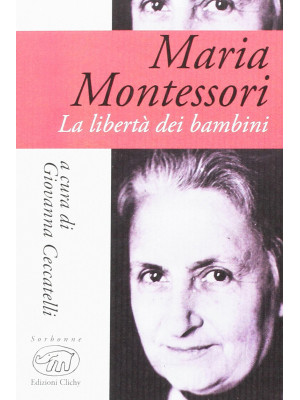 Maria Montessori. La libert...