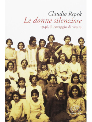 Le donne silenziose. 1946, ...