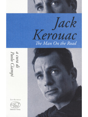 Jack Kerouac. The man on th...