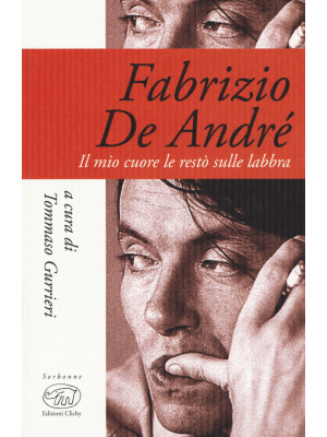 Fabrizio De André. Il mio c...