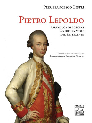 Pietro Leopoldo Granduca di...