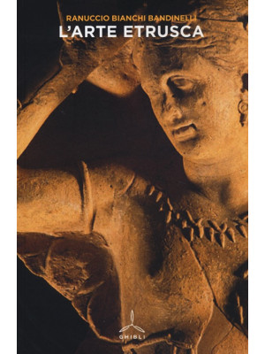 L'arte etrusca. Ediz. illus...