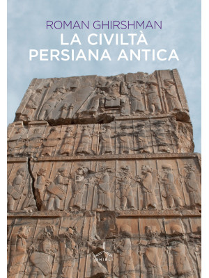 La civiltà persiana antica