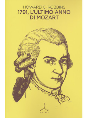 1791. L'ultimo anno di Mozart