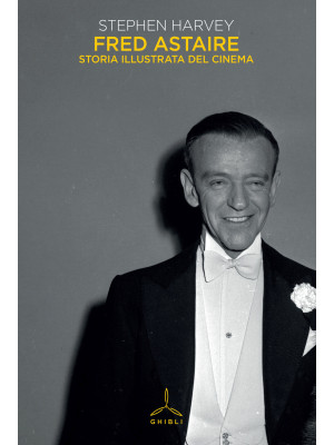 Fred Astaire. Storia illust...