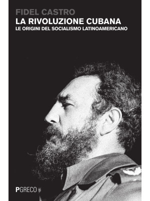 La rivoluzione cubana. Le o...