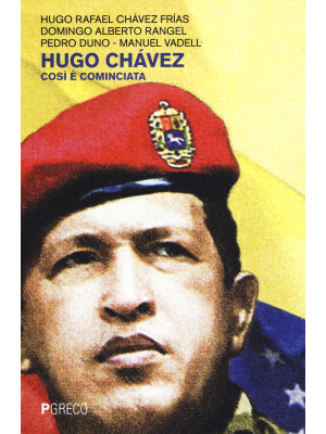 Hugo Chávez. Così è cominciata