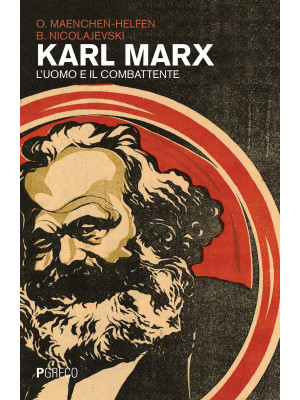 Karl Marx. L'uomo e il comb...