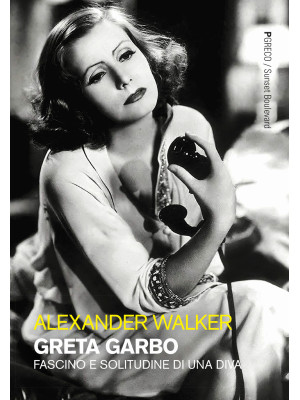 Greta Garbo. Fascino e soli...