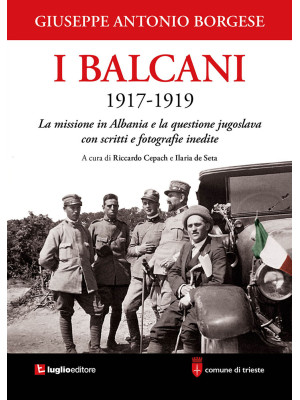 I Balcani 1917-1919. La mis...