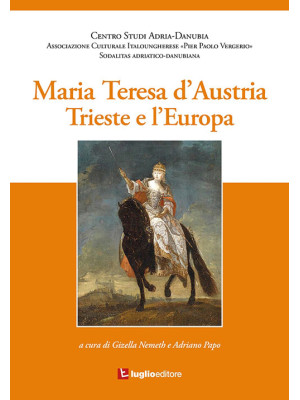 Maria Teresa d'Austria. Tri...
