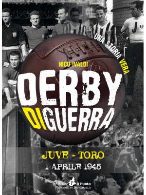 Derby di guerra Juve-Toro 1...