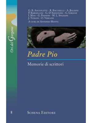 Padre Pio. Memorie di scrit...