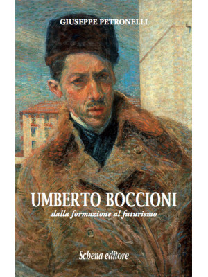 Umberto Boccioni. Dalla for...