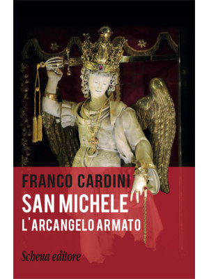 San Michele. L'arcangelo ar...